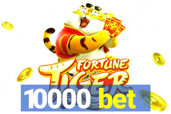 10000 bet